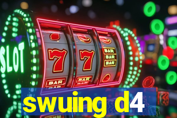 swuing d4